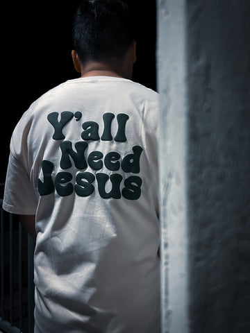 Ya’ll Need Jesus